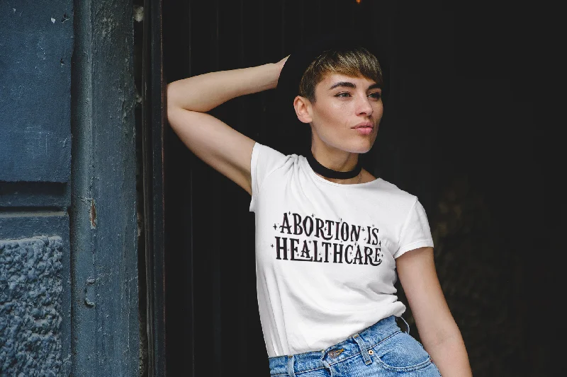 Abortion Is Healthcare Unisex Feminist T-Shirt