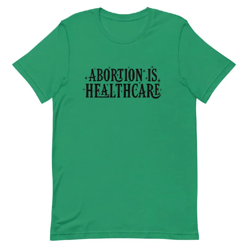 Abortion Is Healthcare Unisex Feminist T-Shirt