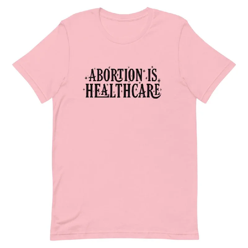 Abortion Is Healthcare Unisex Feminist T-Shirt