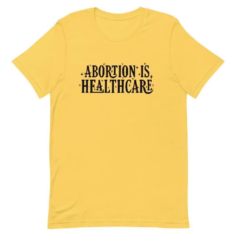 Abortion Is Healthcare Unisex Feminist T-Shirt