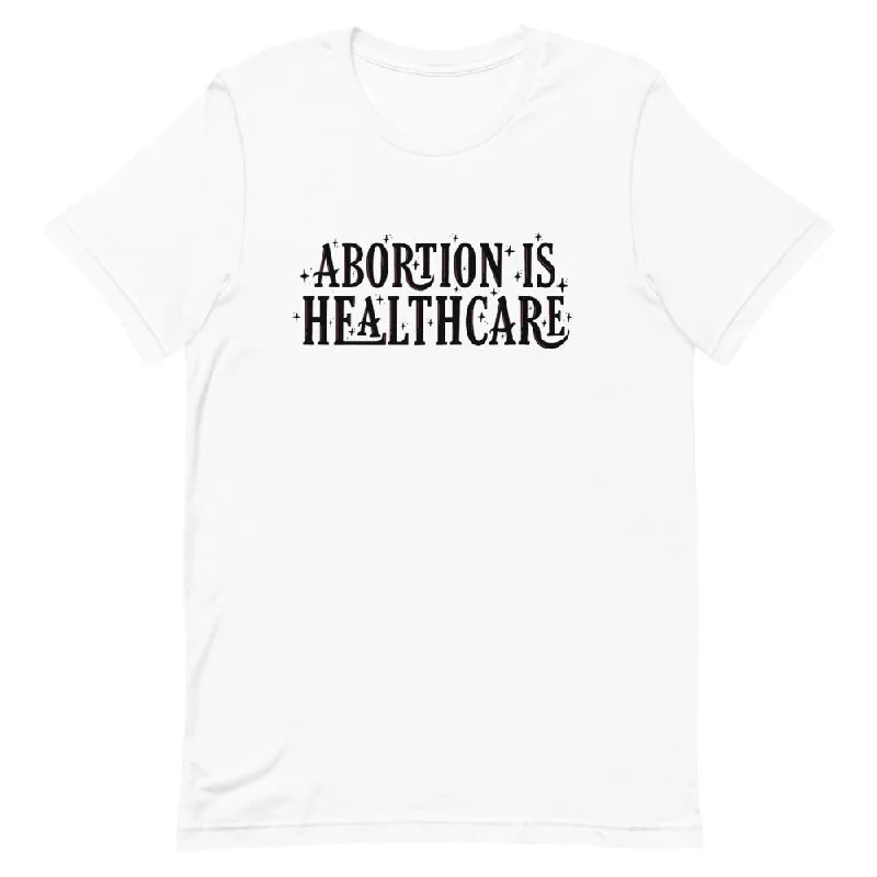 Abortion Is Healthcare Unisex Feminist T-Shirt