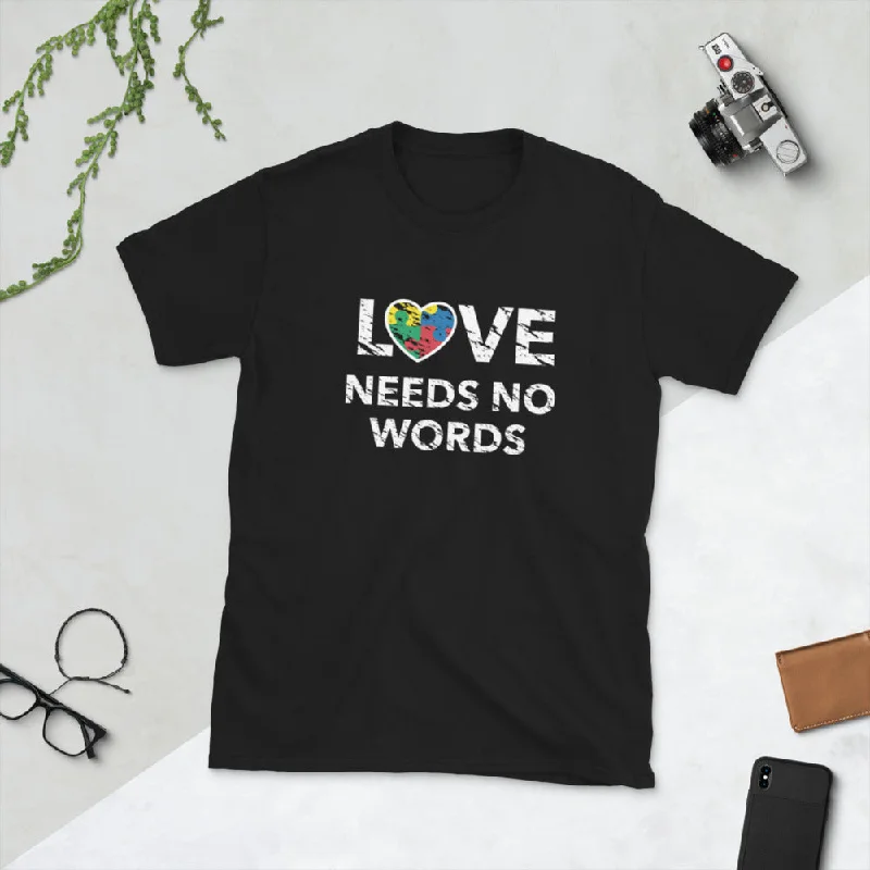 Needs No Words Love Autism T-Shirt