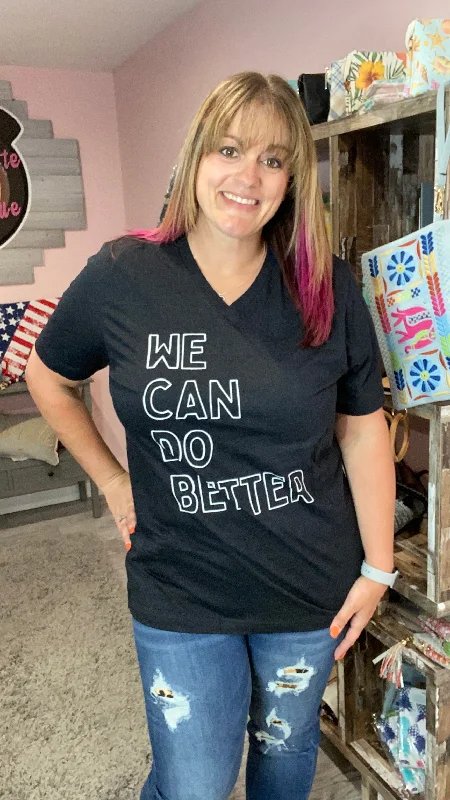 We Can Do Better Graphic Tee