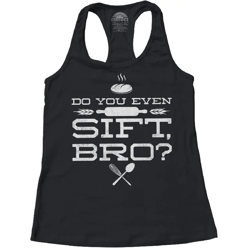 Women's Do You Even Sift Bro Baking Racerback Tank Top