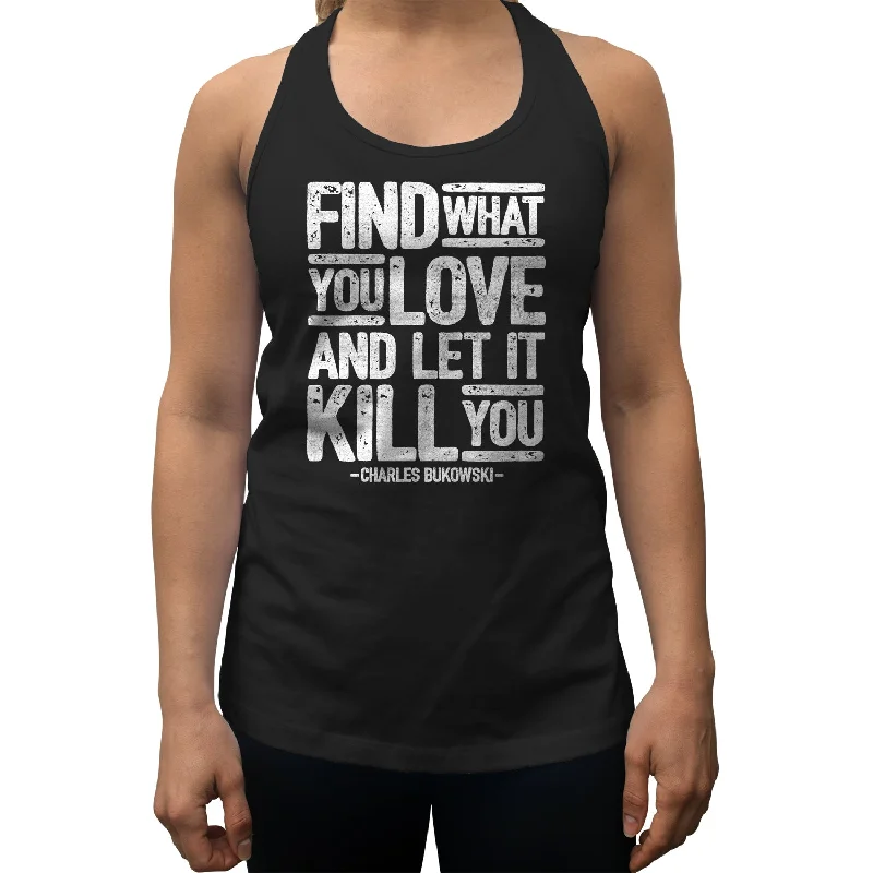 Women's Find What You Love and Let It Kill You Racerback Tank Top