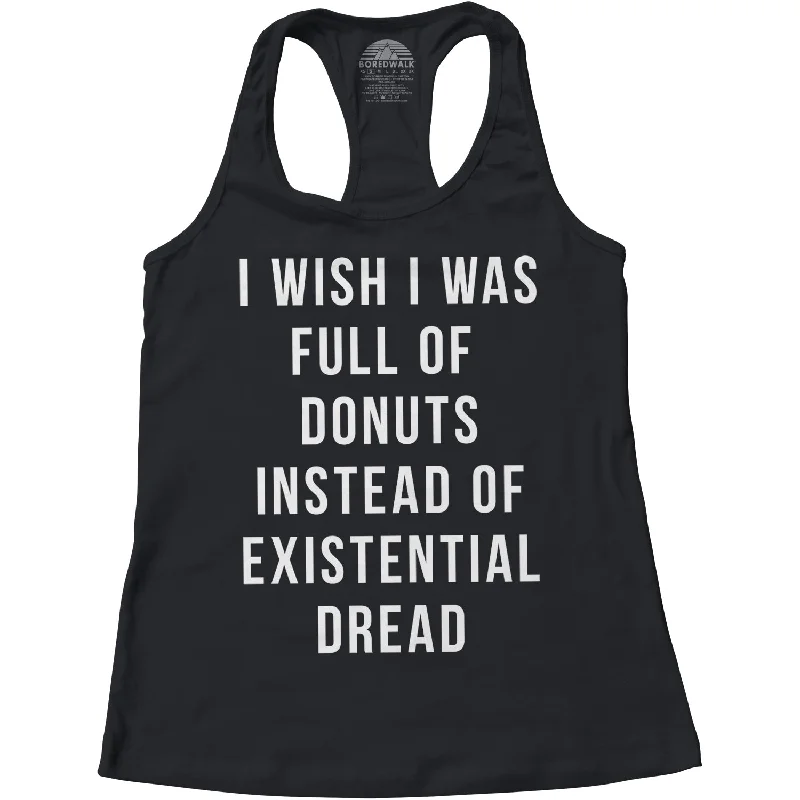 Women's I Wish I Was Full of Donuts Instead of Existential Dread Racerback Tank Top